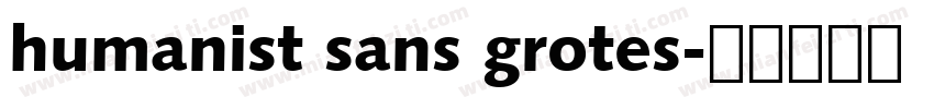 humanist sans grotes字体转换